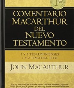 Comentario McArhur del Nuevo Testamento – 1 y 2 Tesalonicenses, 1 y 2 Timoteo y Tito
