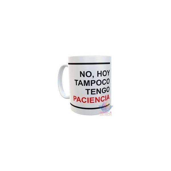 Taza Plástica Frase No Hoy Tampoco Tengo Paciencia Irrompible - Imagen 2