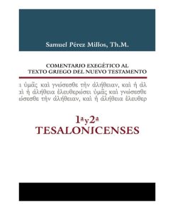 Libro Comentario Exegético al Texto Griego del Nuevo Testamento – 1 y 2 Tesalonicenses por Samuel Pérez