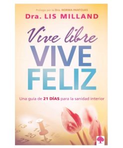 Libro Vive libre, vive feliz por Dra. Lis Milland