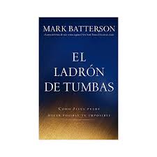 Libro El ladrón de tumbas por Mark Batterson